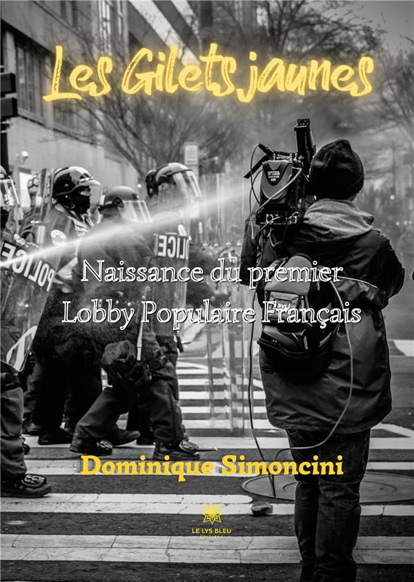 simoncini-dominique-les-gilets-jaunes-naissance-du-premier-lobby-populaire-francais_0