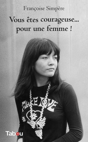 simpere-francoise-vous-etes-courageusea-pour-une-femme_0
