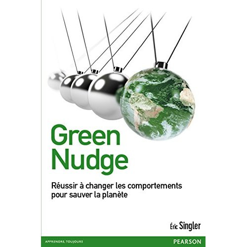 singler-eric-green-nudge-reussir-a-changer-les-comportements-pour-sauver-la-planete_0
