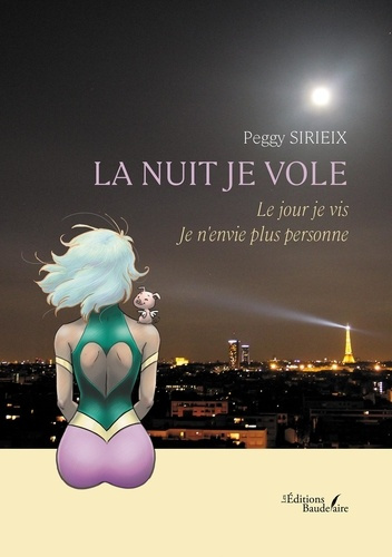 sirieix-peggy-la-nuit-je-vole-le-jour-je-vis-je-n-envie-plus-personne_0