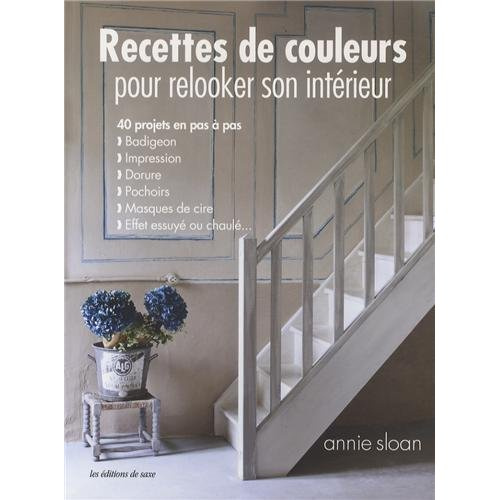 sloan-annie-3b-roussel-guylaine-recettes-de-couleurs-pour-relooker-son-interieur-40-projets-en-pas-a-pas_0