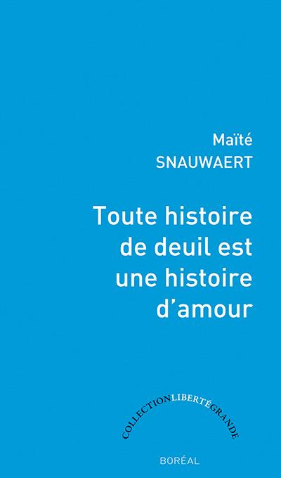 snauwaert-maite-toute-histoire-de-deuil-est-une-histoire-d-amour_0