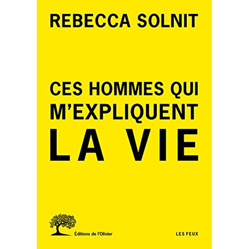solnit-rebecca-3b-leroy-celine-ces-hommes-qui-m-expliquent-la-vie_0
