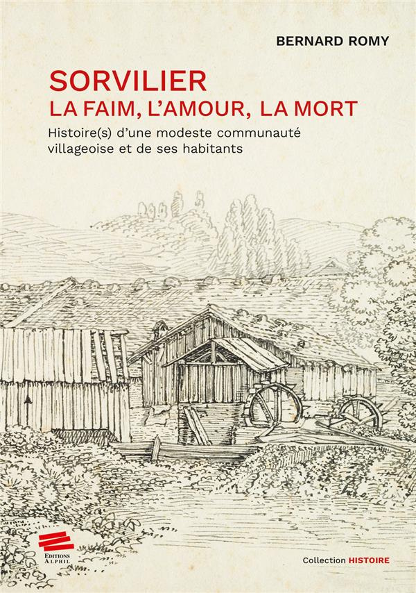 sorvilier-la-faim-l-amour-la-mort-histoire-s-d-une-modeste-communaute-villageoise-et-de-ses-ha_0