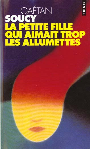 soucy-gaetan-la-petite-fille-qui-aimait-trop-les-allumettes_0