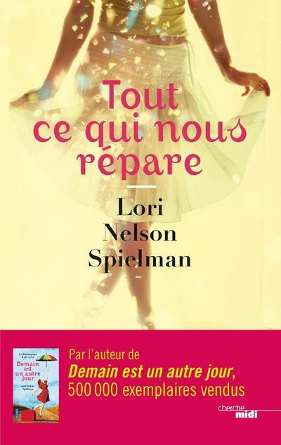 spielman-lori-nelson-tout-ce-qui-nous-repare_0