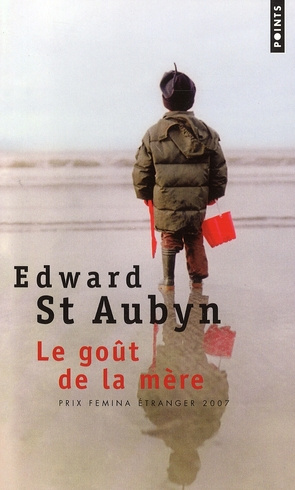 st-aubyn-edward-3b-damour-anne-le-gout-de-la-mere_0