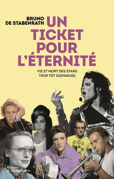 stabenrath-bruno-de-un-ticket-pour-l-eternite-vie-et-mort-des-stars-trop-tot-disparues_0