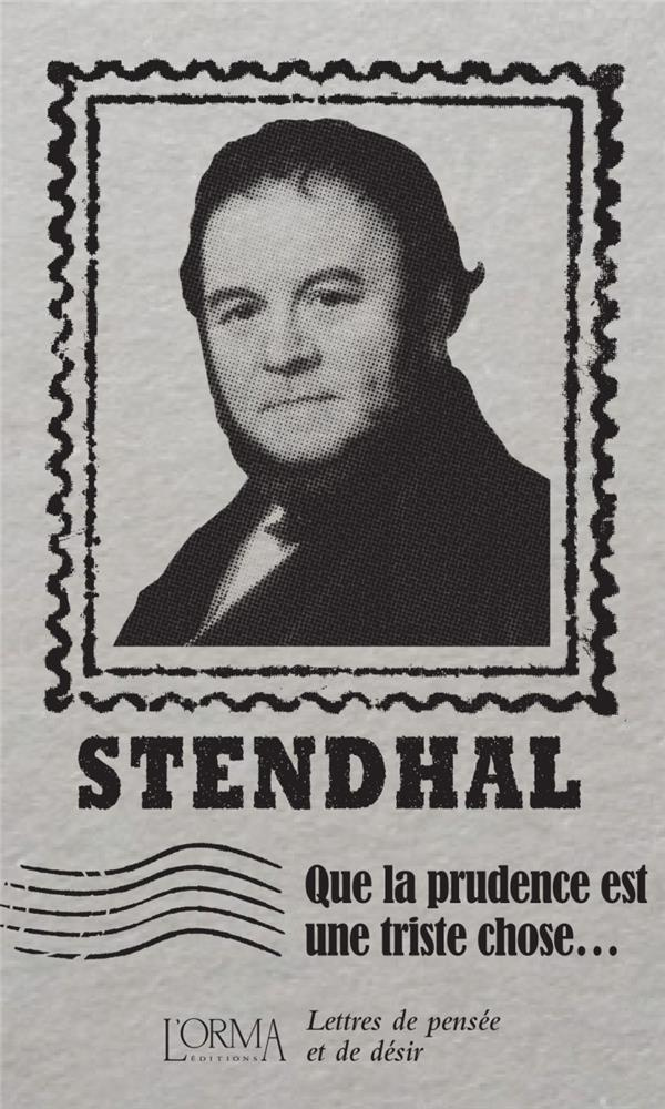 stendhal-flabbi-que-la-prudence-est-une-triste-chose-lettres-de-pensee-et-de-desir_0