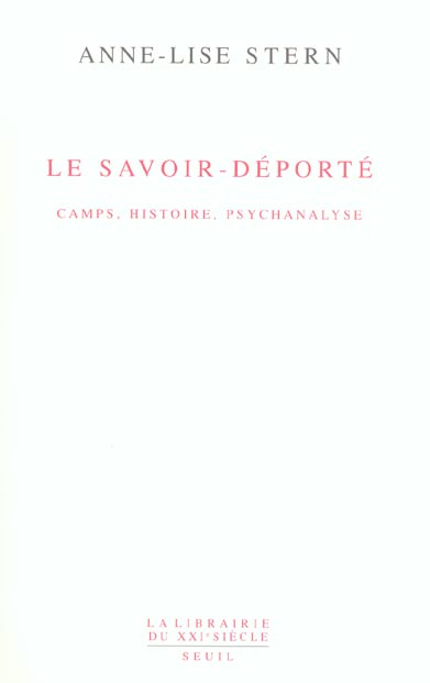 stern-anne-lise-3b-fresco-nadine-3b-leibovici-martin-le-savoir-deporte-camps-histoire-psychanalyse_0