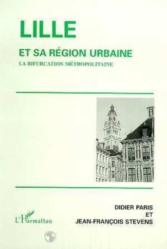 stevens-jean-francois-3b-paris-didier-lille-et-sa-region-urbaine-la-bifurcation-metropolitaine_0