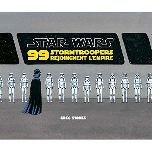 stones-greg-3b-perdereau-cedric-star-wars-99-stormtroopers-rejoignent-l-empire_0