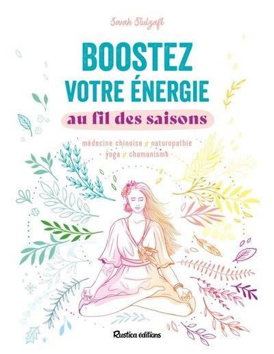 stulzaft-sarah-3b-alzieu-alexandra-boostez-votre-energie-au-fil-des-saisons-medecine-chinoise-naturopathie-yoga-chamanisme_0
