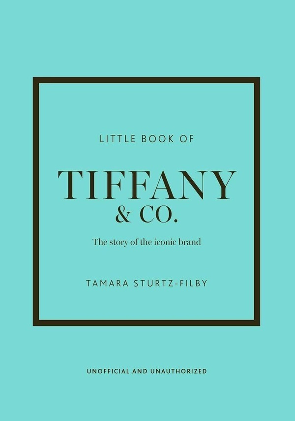 sturtz-filby-tamara-little-book-of-tiffany-l-histoire-d-une-maison-de-mode-mythique-version-francaise_0