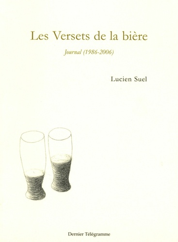 suel-lucien-les-versets-de-la-biere-journal-1986-2006_0