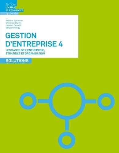 sztremer-sabrina-3b-tharin-christian-3b-gemelli-laur-gestion-d-entreprise-volume-4-les-bases-de-l-entreprise-strategie-et-organisation-solutions_0