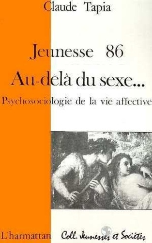 tapia-claude-jeunesse-86-au-dela-du-sexe-psychosociologie-de-la-vie-affective_0