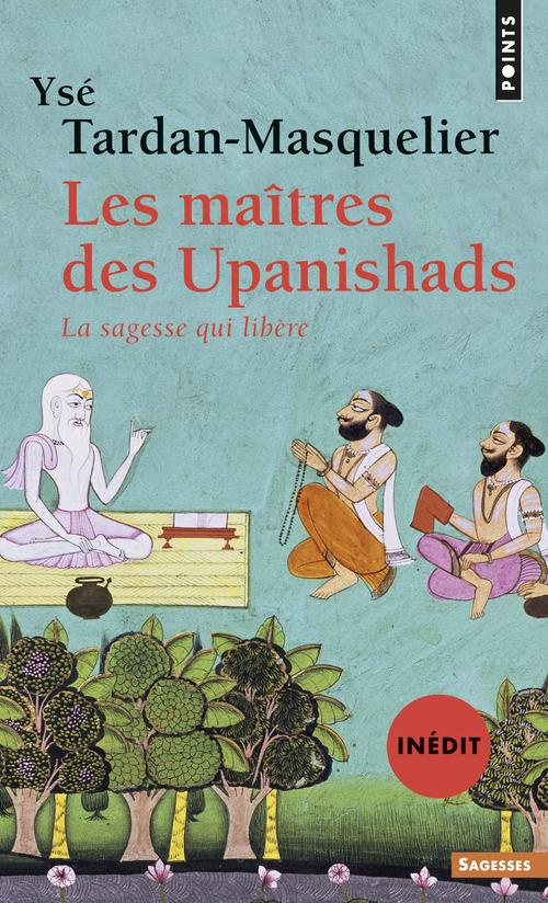 tardan-masquelier-yse-les-maitres-des-upanishads-la-sagesse-qui-libere_0