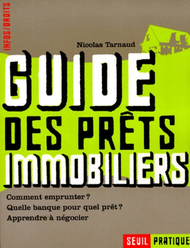 tarnaud-nicolas-guide-des-prets-immobiliers-comment-emprunter-quelle-banque-pour-quel-pret-apprendre-a-negocier_0