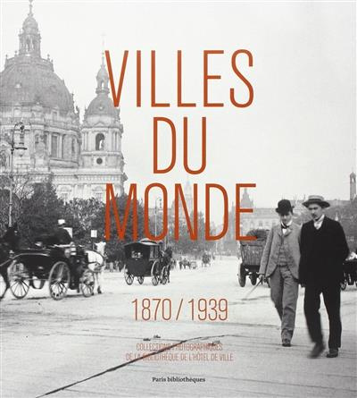tartie-agnes-villes-du-monde-1870-1939-collections-photographiques-de-la-bibliotheque-de-l-hotel-de-ville_0