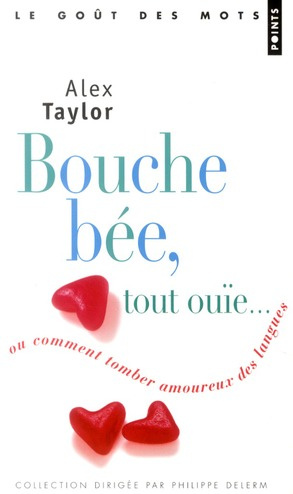 taylor-alex-bouche-bee-tout-ouie-ou-comment-tomber-amoureux-des-langues_0
