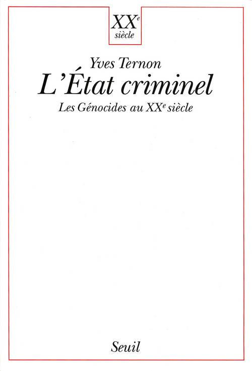 ternon-yves-l-etat-criminel-les-genocides-au-xxeme-siecle_0