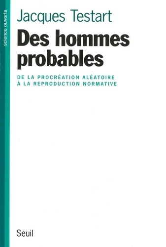 testart-jacques-des-hommes-probables-de-la-procreation-aleatoire-a-la-reproduction-normative_0