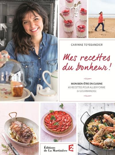 teyssandier-carinne-3b-clavel-judith-3b-malpas-cathe-mes-recettes-du-bonheur-mon-bien-etre-en-cuisine-60-recettes-pour-allier-forme-et-gourmandise_0