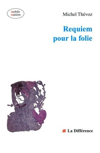 thevoz-michel-requiem-pour-la-folie_0