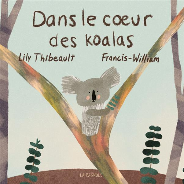 thibeault-lily-3b-rheaume-francis-william-dans-le-coeur-des-koalas_0