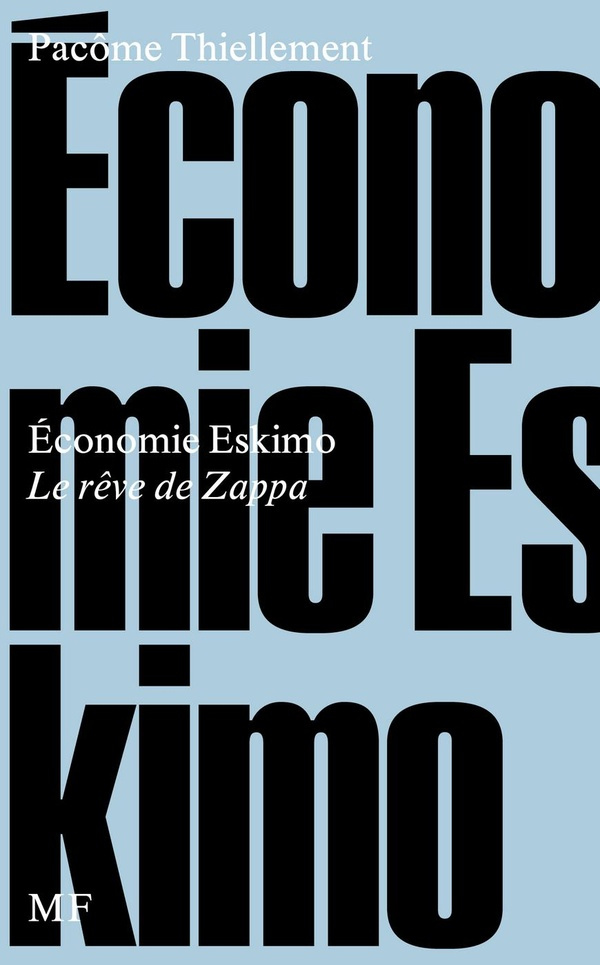 thiellement-pacome-economie-eskimo-le-reve-de-zappa_0