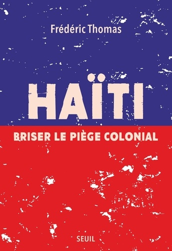 thomas-frederic-haiti-le-piege-neocolonial_0