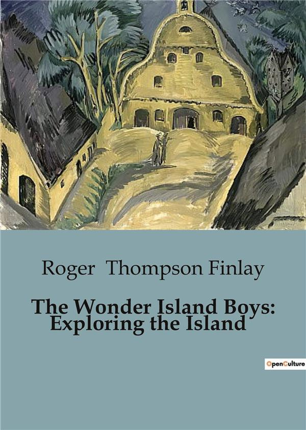 thompson-finlay-r-the-wonder-island-boys-exploring-the-island_0