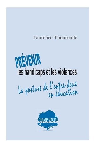 thouroude-laurence-3b-sibony-daniel-prevenir-les-handicaps-et-les-violences-la-posture-de-l-entre-deux-en-education_0