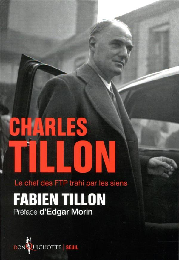 tillon-fabien-3b-morin-edgar-charles-tillon-le-chef-des-ftp-trahi-par-les-siens_0