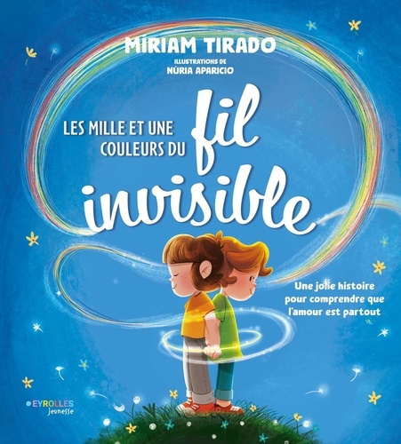 tirado-miriam-aparicio-nuria-espinasse-valerie-les-mille-et-une-couleurs-du-fil-invisible-une-jolie-histoire-pour-comprendre-que-l-amour-est-parto_0