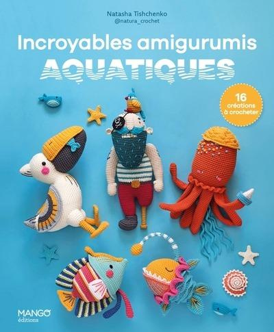 tishchenko-natasha-3b-janssens-barbara-3b-gonzales-w-incroyables-amigurumis-aquatiques-16-creations-a-crocheter_0
