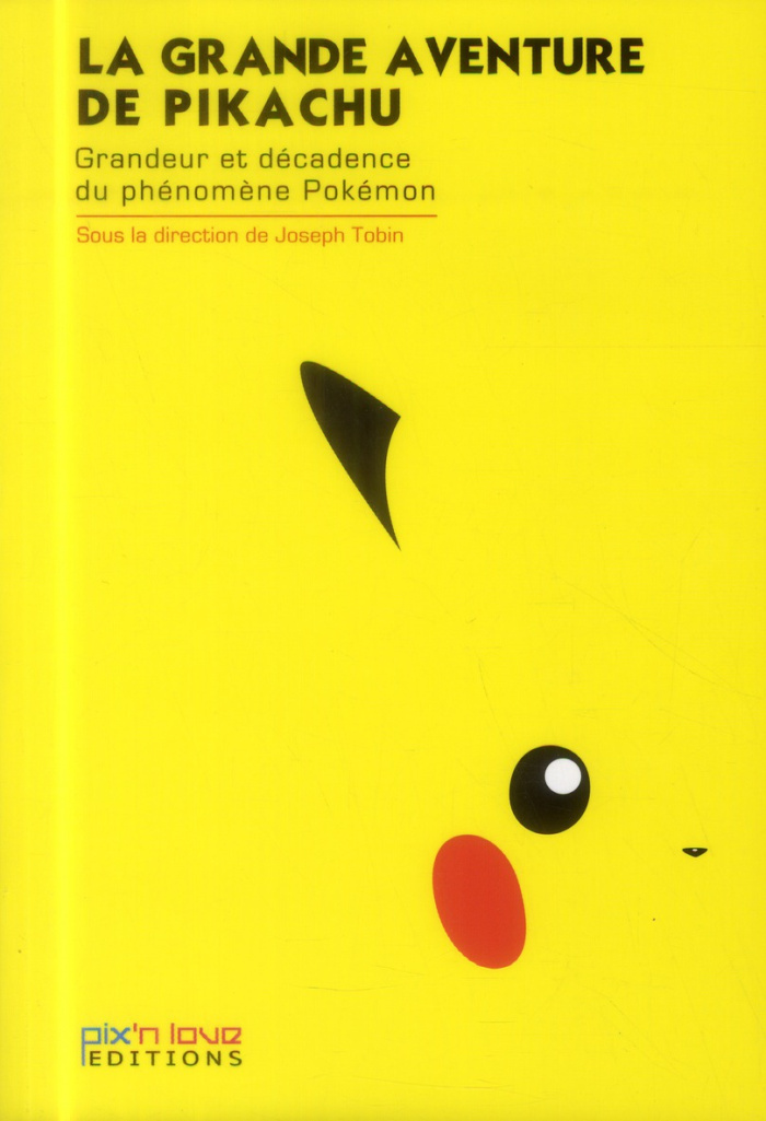 tobin-joseph-la-grande-aventure-de-pikachu-grandeur-et-decadence-du-phenomene-pokemon_0