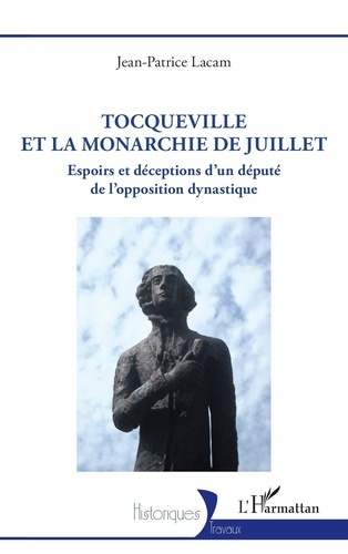 tocqueville-et-la-monarchie-de-juillet-espoirs-et-deceptions-d-un-depute-de-l-opposition-dynastique_0