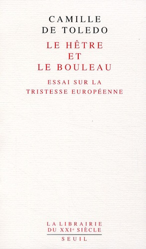 toledo-camille-de-le-hetre-et-le-bouleau-essai-sur-la-tristesse-europeenne-suivi-de-l-utopie-linguistique-ou-la-pedag_0