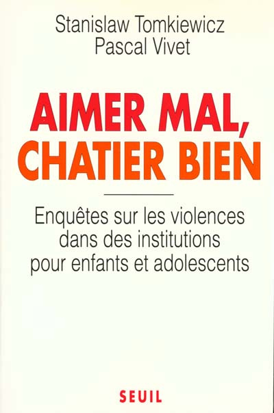 tomkiewicz-stanislaw-3b-vivet-pascal-aimer-mal-chatier-bien-enquetes-sur-les-violences-dans-les-institutions-pour-les-enfants-et-adolec_0