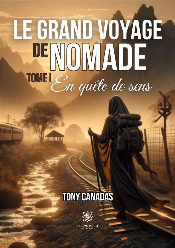 tony-canadas-le-grand-voyage-de-nomade-tome-i-en-quete-de-sens_0