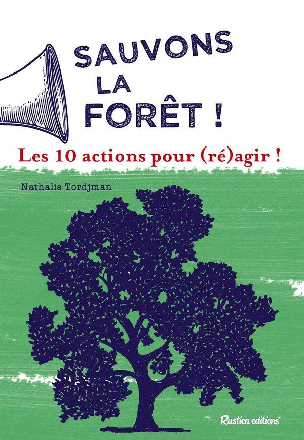 tordjman-nathalie-3b-jacquet-luc-sauvons-les-forets-les-10-actions-pour-re-agir_0