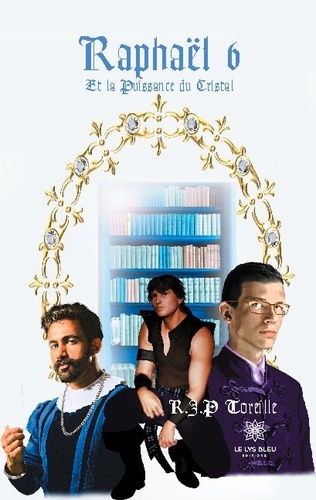 toreille-raphael-jean-philippe-raphael-tome-6-raphael-et-la-puissance-du-cristal_0
