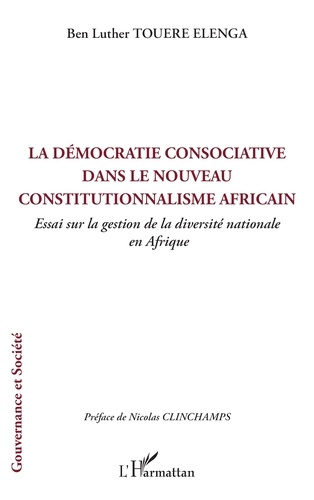 touere-elenga-ben-luther-3b-clinchamps-nicolas-la-democratie-consociative-dans-le-nouveau-constitutionnalisme-africain-essai-sur-la-gestion-de-la_0