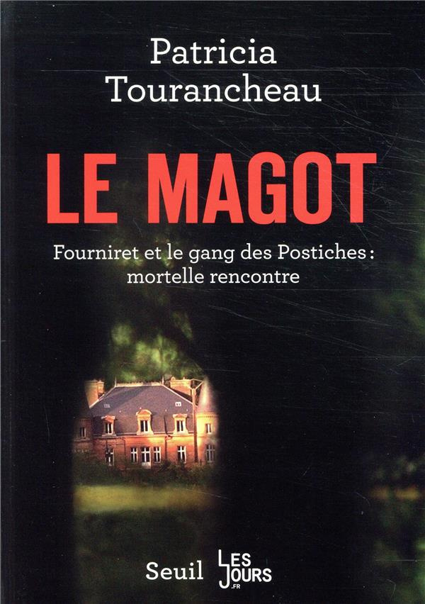 tourancheau-patricia-le-magot-fourniret-et-le-gang-des-postiches-mortelle-rencontre_0