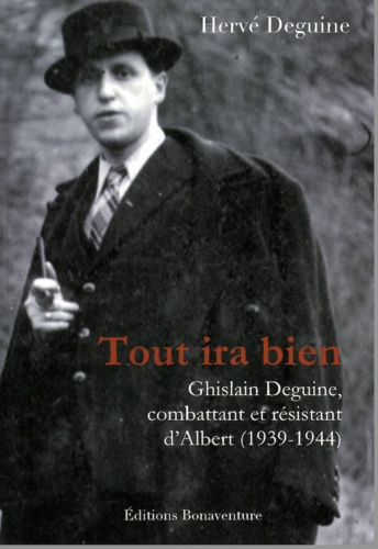 tout-ira-bien-ghislain-deguine-combattant-et-resistant-d-albert-1939-1944_0