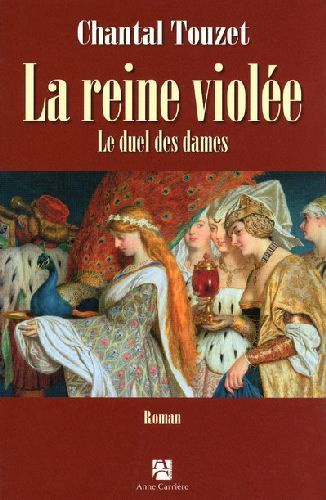 touzet-chantal-la-reine-violee-tome-2-le-duel-des-dames_0