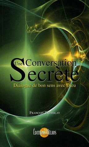 tremblay-francais-3b-fleury-raynald-une-conversation-secrete-dialogue-de-bon-sens-avec-dieu_0