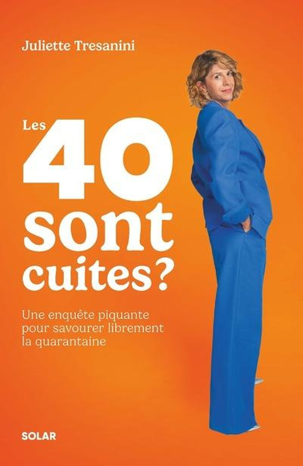 tresanini-juliette-les-40-sont-cuites-l-enquete-piquante-pour-passer-ce-cap-de-la-quarantaine-en-toute-detente_0